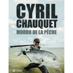Livre - Mordu De La Pêche Cyril Chauquet